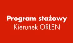 Nasi studenci w programie stażowym Kierunek ORLEN Nasi studenci w programie stażowym Kierunek ORLEN
