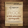 Płock w XIX wiecznej kartografii