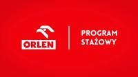 Trwa rekrutacja do Programu Stażowego "Kierunek Orlen" 