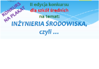 "Inżynieria środowiska czyli.." - II edycja konkursu na plakat